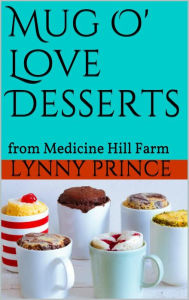 Title: Mug O'Love Desserts, Author: Lynny Prince