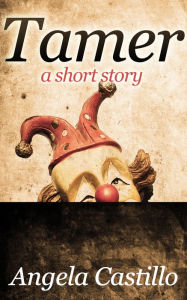 Title: Tamer, A Short Story, Author: Angela Castillo