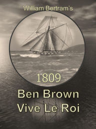 Title: 1809 Ben Brown Vive Le Roi, Author: William Bertram