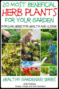 Title: 20 Most Beneficial Herb Plants for Your Garden, Author: Dueep Jyot Singh