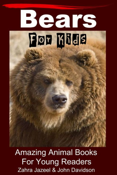 Bears For Kids Amazing Animal Books For Young Readers