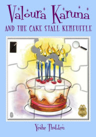 Title: Valoura Karuna and the Cake Stall Kerfuffle, Author: Yeshe Thubten