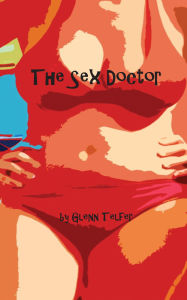 Title: The Sex Doctor, Author: Glenn Telfer