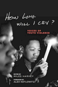 Title: How Long Will I Cry?, Author: Miles Harvey