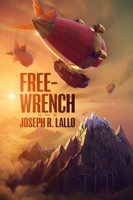 Title: Free-Wrench, Author: Joseph R. Lallo