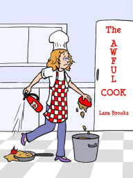 Title: The Awful Cook, Author: Lara Brooks