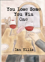 Title: You Lose Some You Win One, Author: Ian Ellis