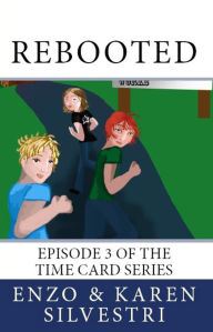 Title: Rebooted: Episode 3 of the Time Card Series, Author: Enzo Silvestri