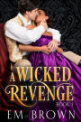 A Wicked Revenge, Book 1 (formerly Punishing Miss Primrose)