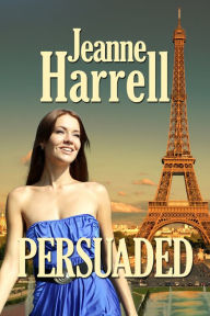 Title: Persuaded, Author: Jeanne Harrell