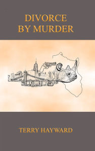 Title: Divorce by Murder, Author: Terry Hayward