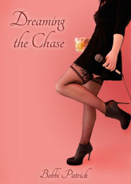 Title: Dreaming the Chase, Author: Bobbi Patrick