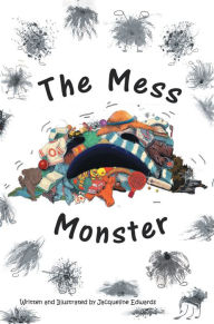 Title: The Mess Monster, Author: Jacqueline Edwards