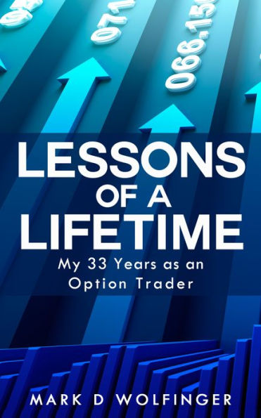 Lessons of a Lifetime: My 33 Years as an Option Trader