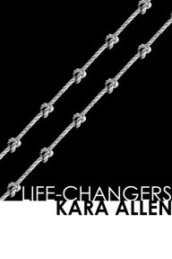 Title: Life-Changers, Author: Kara Allen