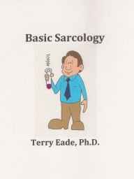 Title: Basic Sarcology, Author: Terry Eade