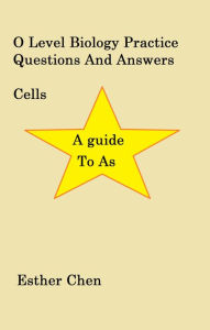 Title: O Level Biology Practice Questions And Answers Cells, Author: Esther Chen