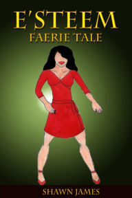 Title: E'steem: Faerie Tale, Author: Shawn James