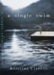 Title: A Single Swim, Author: Kristina Circelli