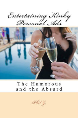 Entertaining Kinky Personal Ads: The Humorous and the Absurd
