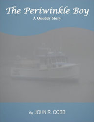 Title: The Periwinkle Boy: A Quoddy Story, Author: John R. Cobb