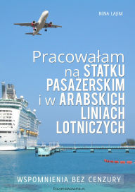 Title: Pracowalam na statku pasazerskim i w Arabskich Liniach Lotniczych (polish), Author: Nina Lajim