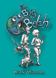 Title: The Big Belch, Author: Kay Wood