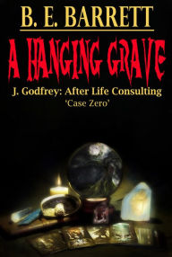 Title: A Hanging Grave, Author: Brennan Barrett