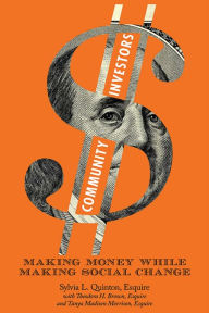 Title: Community Investors: Making Money While Making Social Change, Author: Sylvia L. Quinton