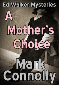 Title: A Mother's Choice, Author: Mark Connolly