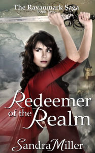 Title: Redeemer of the Realm, Author: Sandra Miller