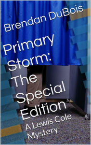 Title: Primary Storm: The Special Edition, Author: Brendan DuBois