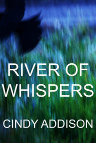 Title: River of Whispers, Author: Cindy Addison