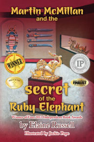 Title: Martin McMillan and the Secret of the Ruby Elephant, Author: Elaine Russell