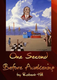 Title: One Second Before Awakening, Author: Robert Hill