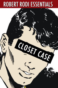 Title: Closet Case (Robert Rodi Essentials), Author: Robert Rodi