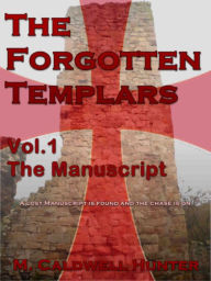 Title: The Forgotten Templars Vol.1 The Manuscript, Author: J. Love