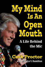 Title: My Mind Is An Open Mouth: A Life Behind the Mic, Author: Carolyn V. Hamilton