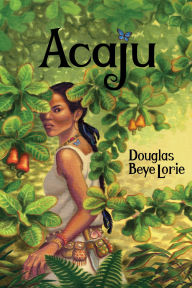 Title: Acaju, Author: Douglas Beye Lorie