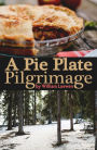 A Pie Plate Pilgrimage