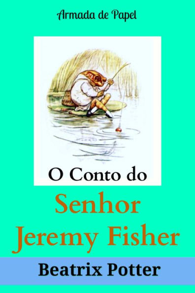 O Conto do Senhor Jeremy Fisher (Traduzido)