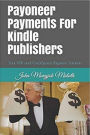 Payoneer Payments For Kindle Publishers: Your KDP and CreateSpace Payment Solution