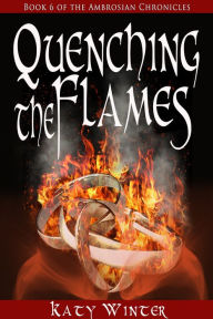 Title: Quenching the Flames, Author: Katy Winter