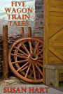 Five Wagon Train Tales