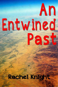 Title: An Entwined Past, Author: Rachel Knight