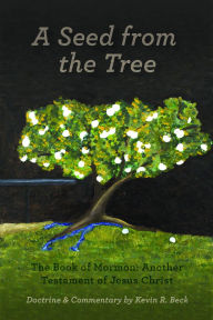 Title: A Seed from the Tree, Author: Kevin R. Beck