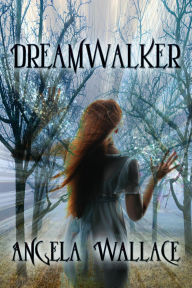 Title: Dreamwalker, Author: Angela Wallace