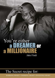 Title: You're Either a Dreamer or a Millionaire, Author: Jake Findi