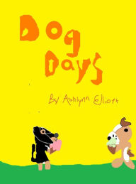 Title: Dog Days, Author: Ashlynn Elliott