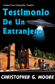 Title: Testimonio De Un Extranjero (Spanish Edition), Author: Christopher G. Moore